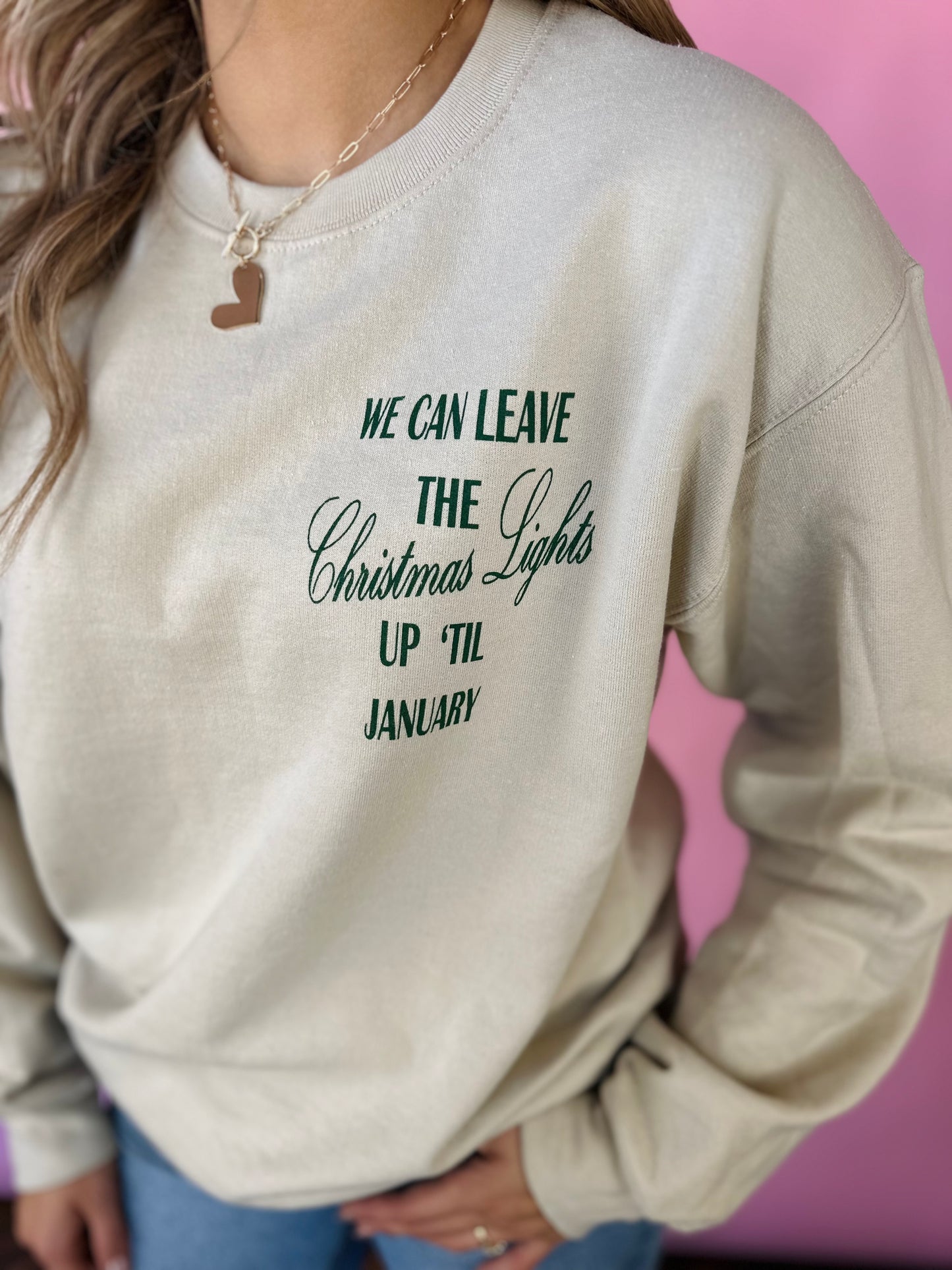 CHRISTMAS LIGHTS UNTIL JANUARY SWEATSHIRT