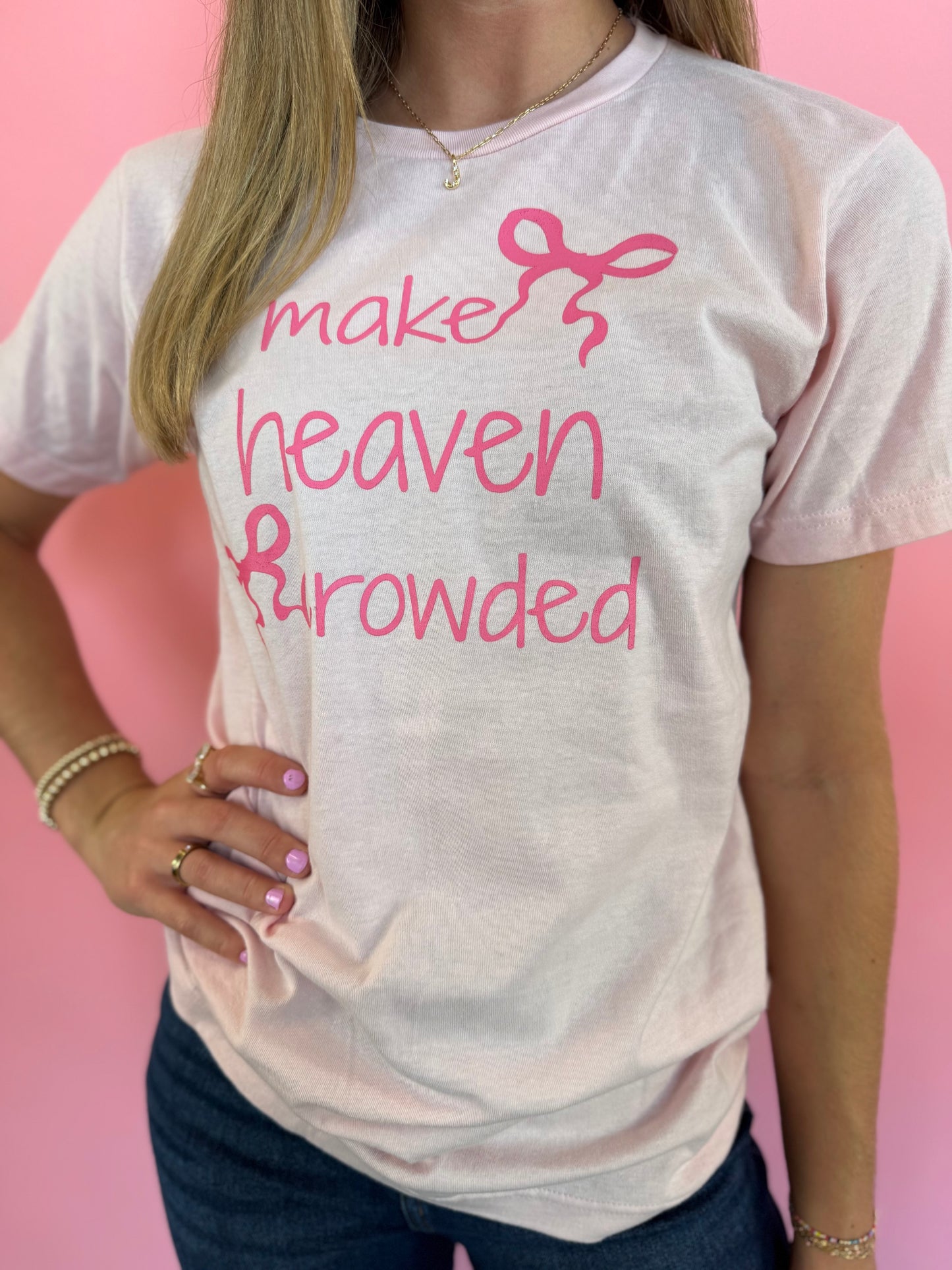 MAKE HEAVEN CROWDED PINK TEE