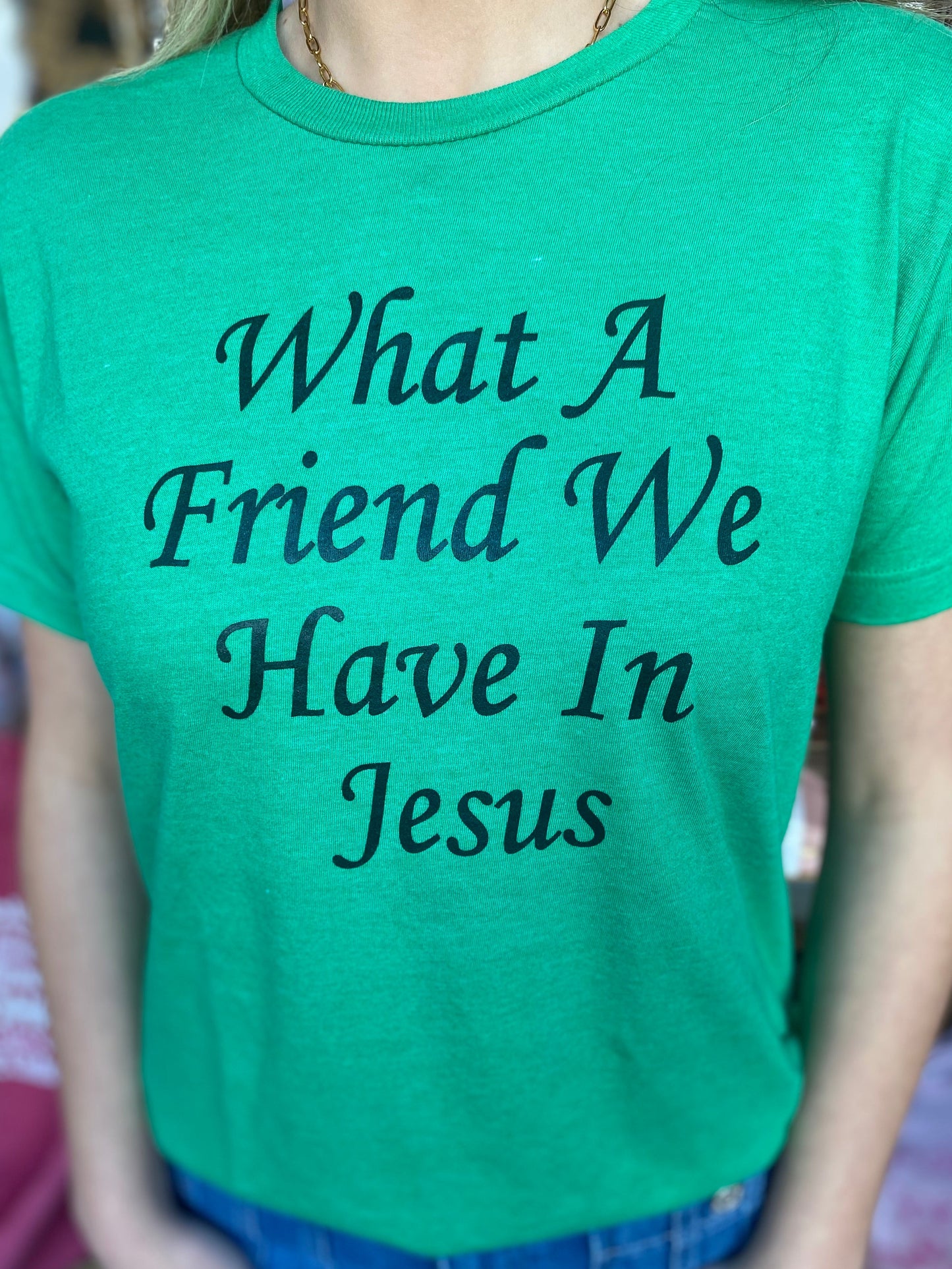 GREEN WHAT A FRIEND TEE