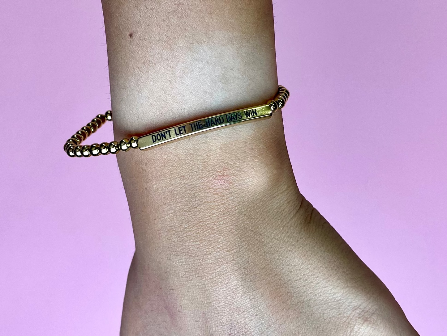 GOLD DON'T LET THE HARD DAYS WIN BRACELET