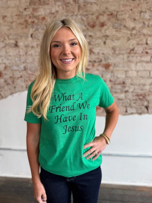 GREEN WHAT A FRIEND TEE