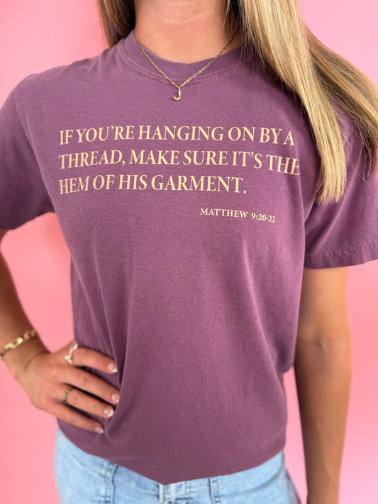 HEM OF HIS GARMENT TEE