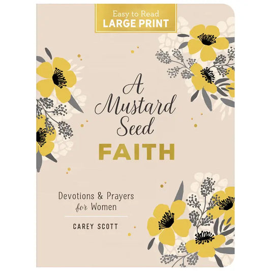 A MUSTARD SEED FAITH LARGE PRINT