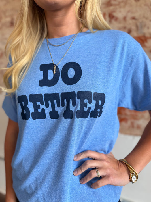 BLUE DO BETTER TEE