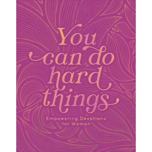 YOU CAN DO HARD THINGS