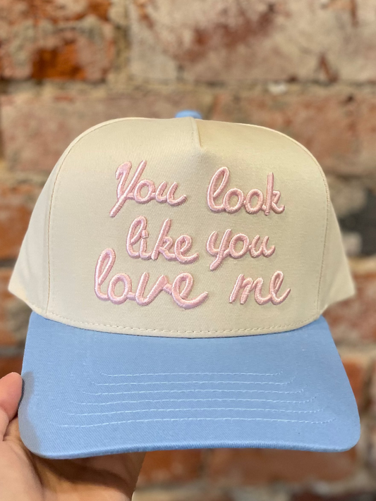 YOU LOOK LIKE YOU LOVE ME TRUCKER