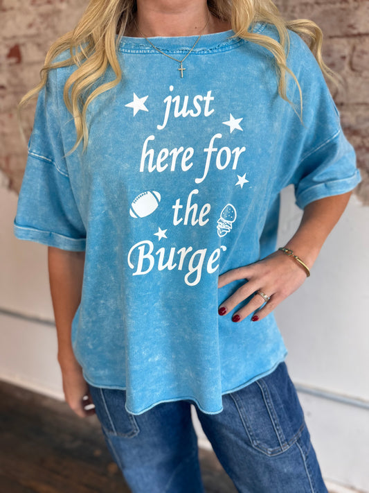 JUST HERE FOR THE BURGERS TOP