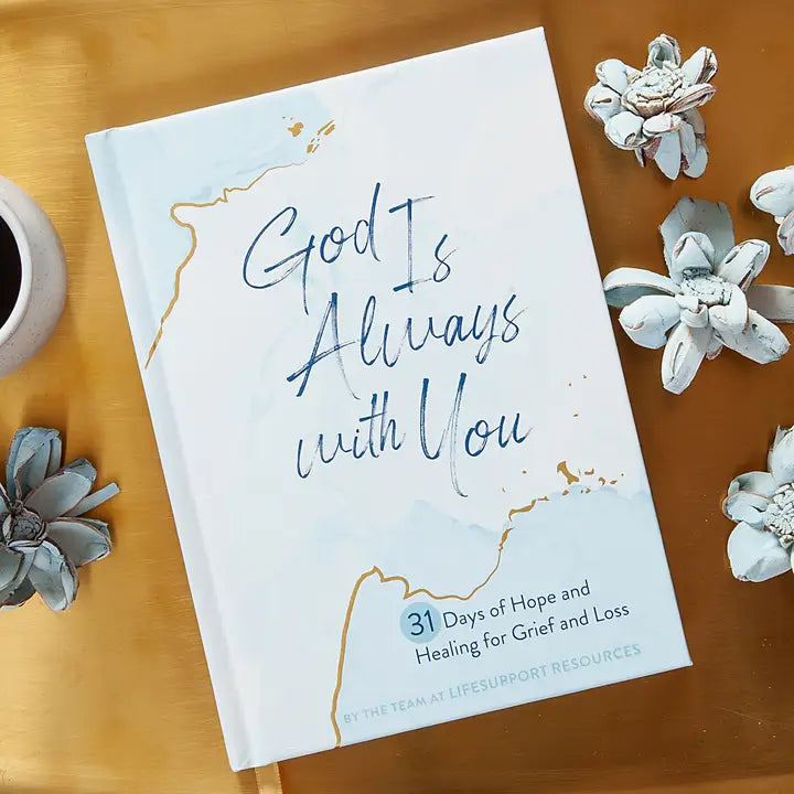 GOD IS ALWAYS WITH YOU (GRIEF AND LOSS)